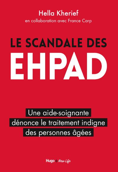 - LE SCANDALE DES EHPAD - LE SCANDALE DES EHPAD